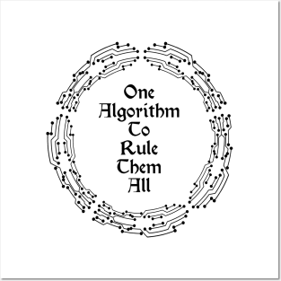 One Algorithm To Rule Them All | Machine Learning Circuit Slogan Black Posters and Art